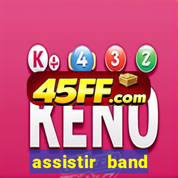 assistir band sports ao vivo